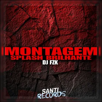 Montagem Splash Brilhante by DJ FZK