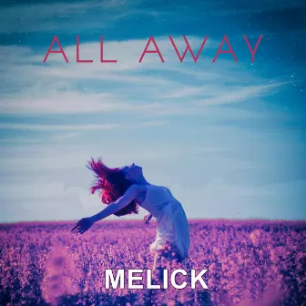 All Away by Melick