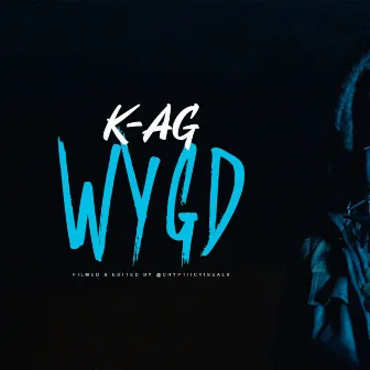 W.Y.G.D by K-AG