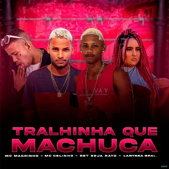 Tralhinha Que Machuca by Ret Seja Rato