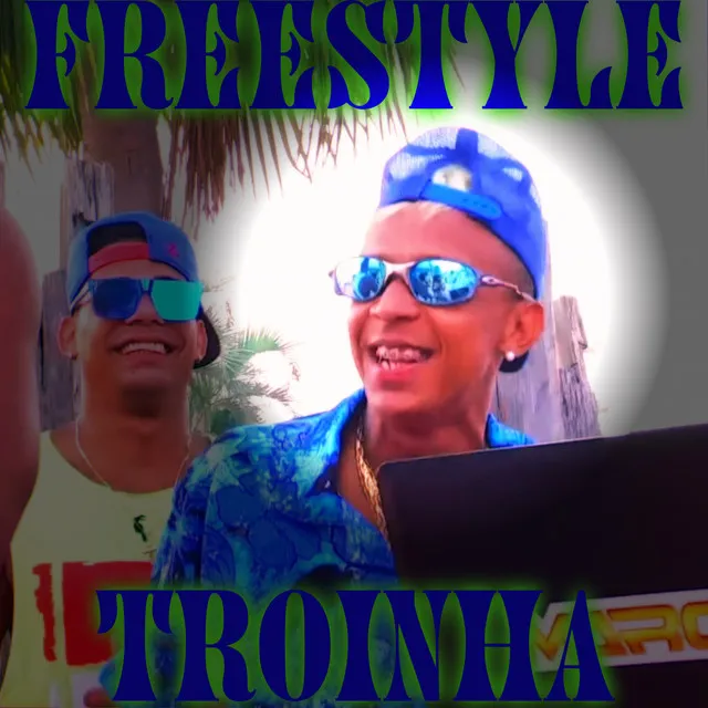 Freestyle Troinha