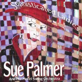 Sophisticated Ladies by Sue Palmer