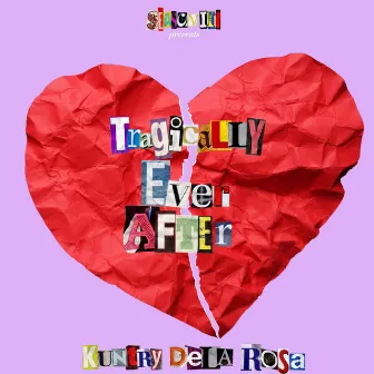 Tragically Ever After by Kuntry Dela Rosa