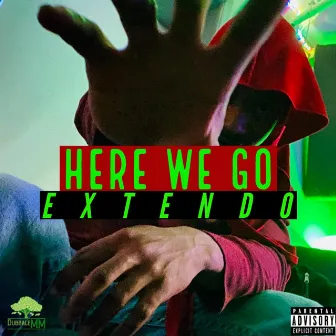 Here We Go (Extended) by Carl Money Moss