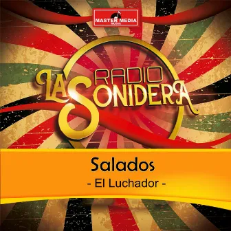 El Luchador by Salados