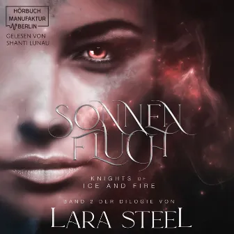 Sonnenfluch [Knights of Ice and Fire, Band 2 (ungekürzt)] by Lara Steel