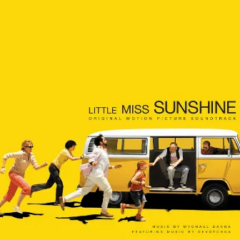 Little Miss Sunshine (Original Motion Picture Soundtrack) by Mychael Danna