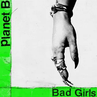 Bad Girls by Planet B