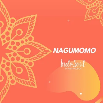 Nagumomu by Indosoul by Karthick Iyer