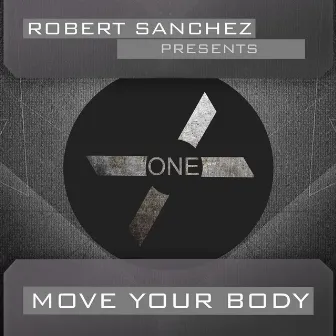 Move Your Body (Re-Edit 2021) by Robert Sanchez