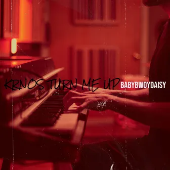 Krnos Turn Me Up by BabyBwoyDaisy