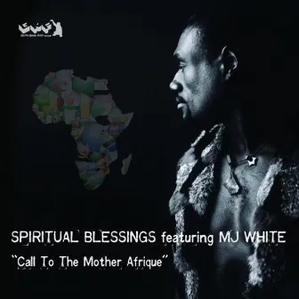 Call to the Mother Afrique by Spiritual Blessings