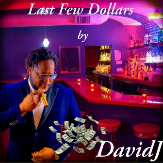 Last Few Dollars by David J