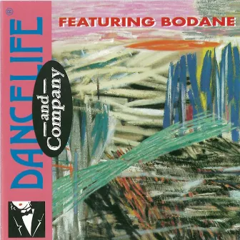 Dancelife And Company Featuring Bodane by Bodane