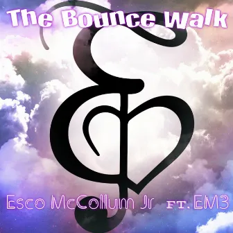 The Bounce Walk by Esco McCollum Jr