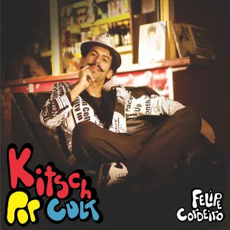 Kitsch Pop Cult by Felipe Cordeiro