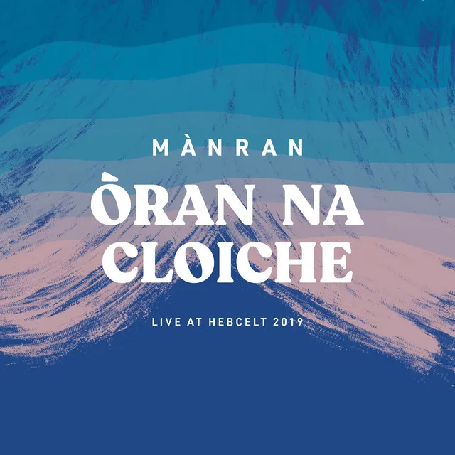 Oran na Cloiche: Live at Heb Celt 2019