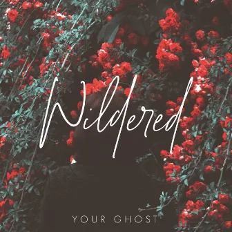 Your Ghost by Wildered