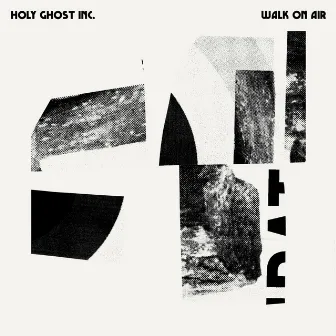 Walk on Air by Holy Ghost Inc.