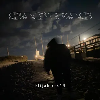 SAG WAS by Elijah