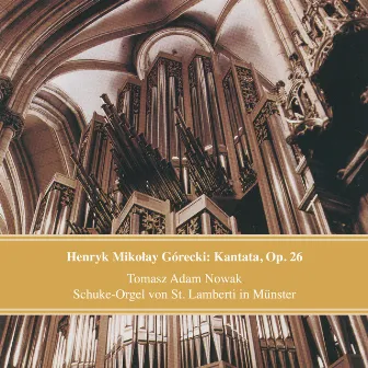 Górecki: Kantata, Op. 26 by Tomasz Adam Nowak