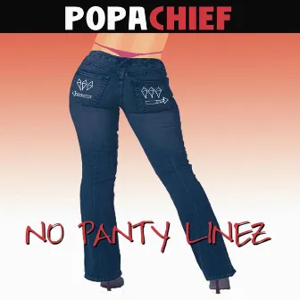 No Panty Linez - Single by Popa Chief