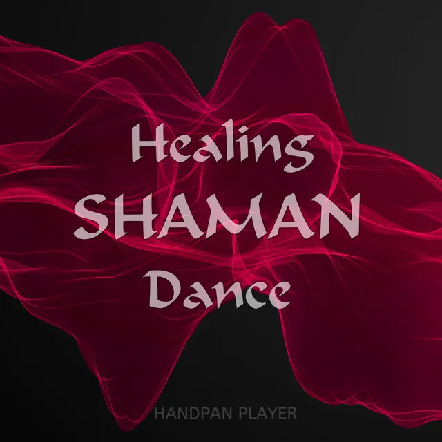 Healing Shaman Dance (The Spiritual Companion)