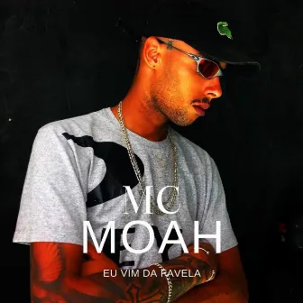 Eu Vim da Favela by Mc Moah