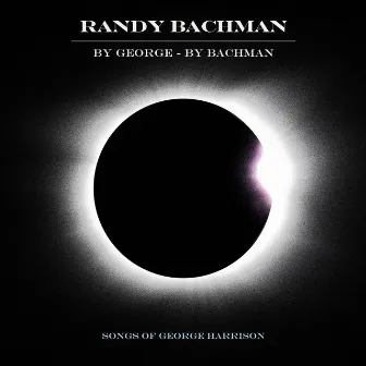 By George By Bachman by Randy Bachman