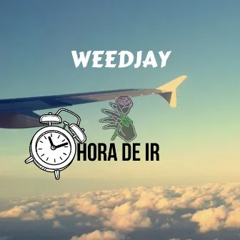 Hora de Ir by WeedJay