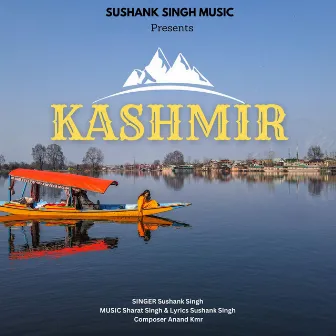 Kashmir by Sushank Singh