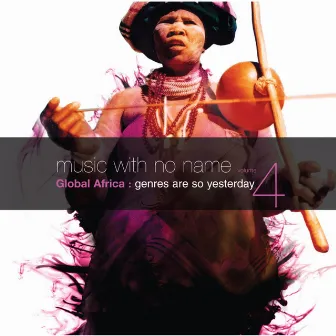 Music With No Name , Vol. 4 Global Africa REMASTERED by Monde Mkhizwana