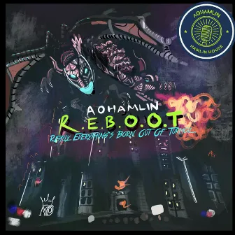 R.E.B.O.O.T (Really Everythings Born out of Turmoil) by AoHamlin