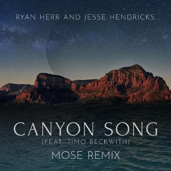 Canyon Song (Mose Remix) by Jesse James Hendricks