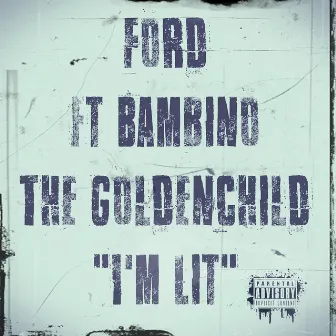 I'm Lit by Bambino The Goldenchild