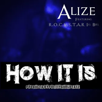 How It Is by Alize