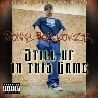 Still up in This Game by Sonny Boy Lokzta