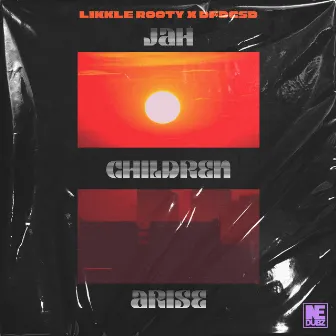 Jah Children Arise by Likkle Rooty