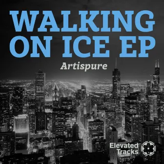 Walking On Ice EP by Artispure