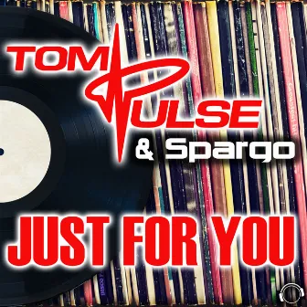 Just for You by Tom Pulse