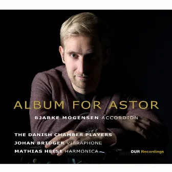 Album for Astor by Danish Chamber Players