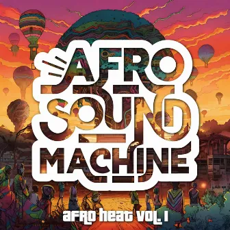 Afro Heat, Vol. 1 by Afro Sound Machine