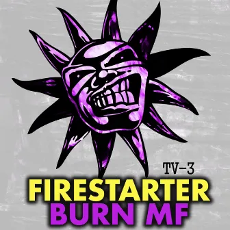 Burn MF by Firestarter