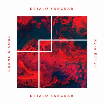 Dejalo Sangrar by Kore Killah