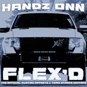 Flex'd (Custom Offsets & Team Stance Anthem) by Handz Onn