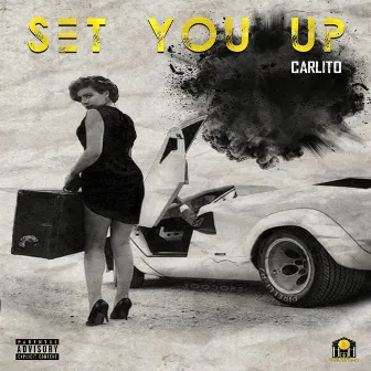 Set You Up by Carlito