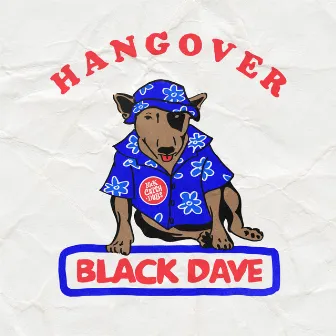 Hangover by Black Dave