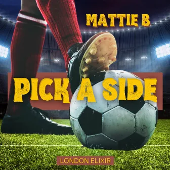 Pick A Side by Mattie B