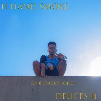 II Hand Smoke by Deuces II