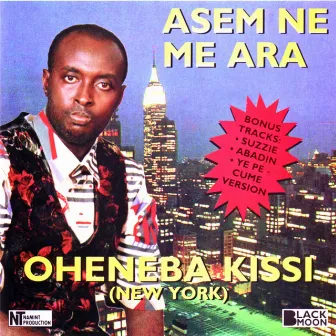 Asem Ne Me Ara by Oheneba Kissi